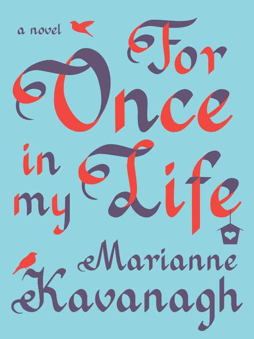 Title details for For Once in My Life by Marianne Kavanagh - Wait list